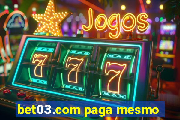 bet03.com paga mesmo