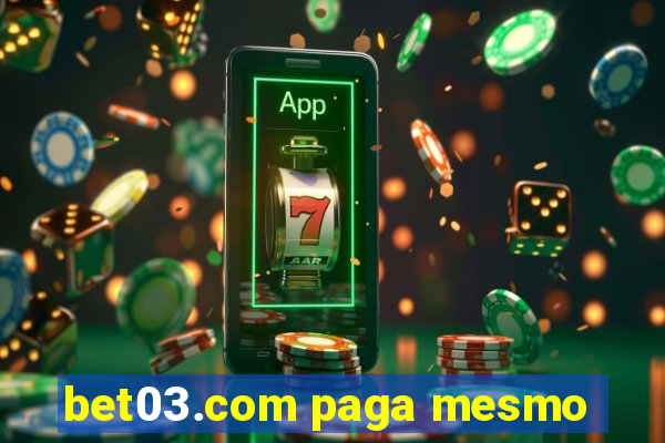 bet03.com paga mesmo