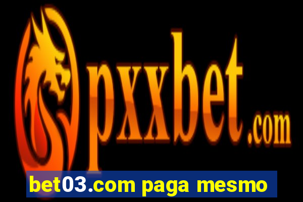 bet03.com paga mesmo