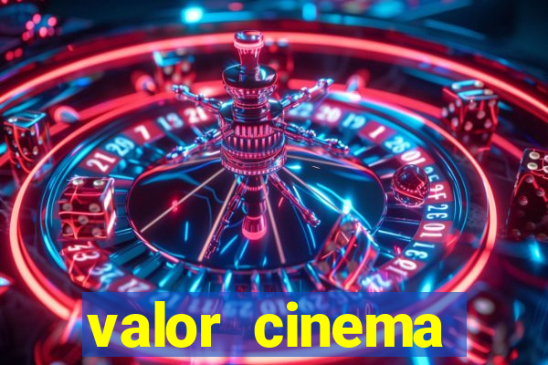 valor cinema shopping paralela