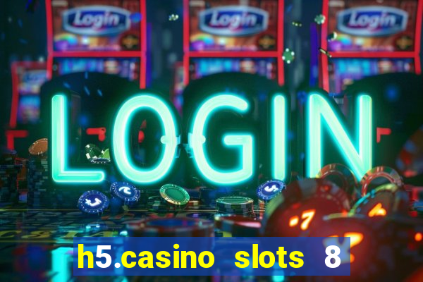 h5.casino slots 8 paga mesmo