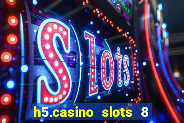 h5.casino slots 8 paga mesmo