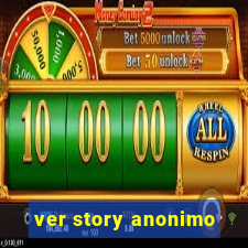 ver story anonimo