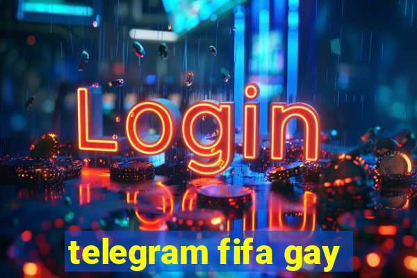 telegram fifa gay