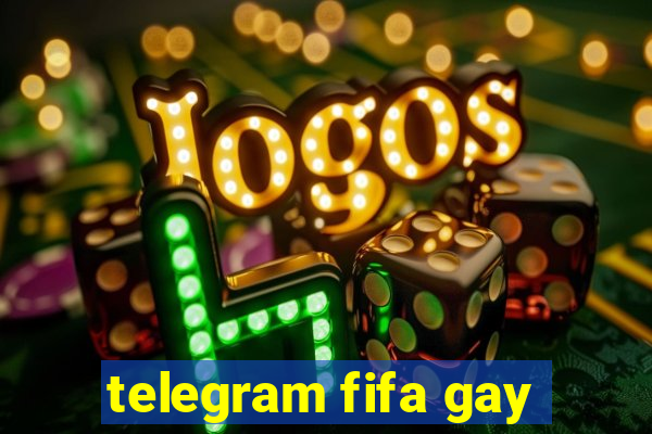 telegram fifa gay