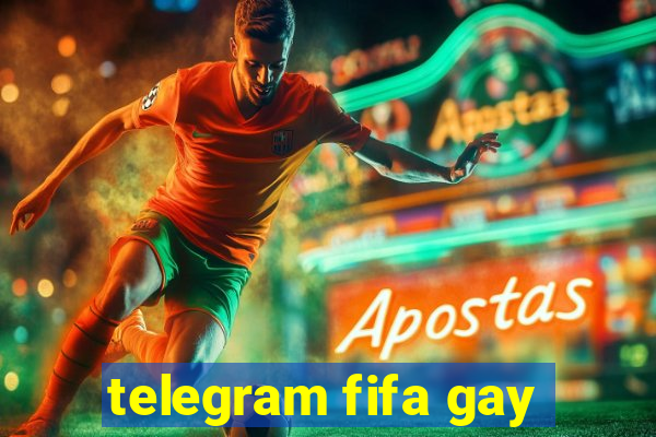 telegram fifa gay