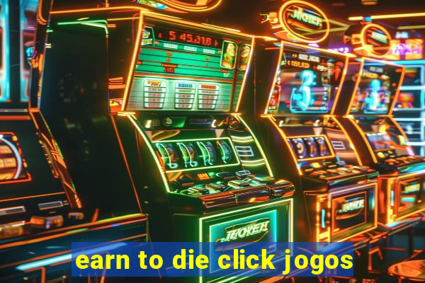 earn to die click jogos