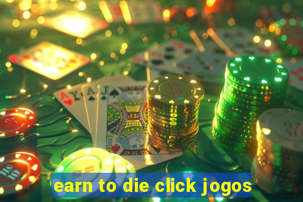 earn to die click jogos