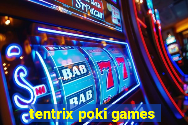 tentrix poki games