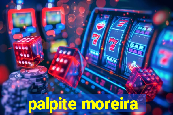 palpite moreira