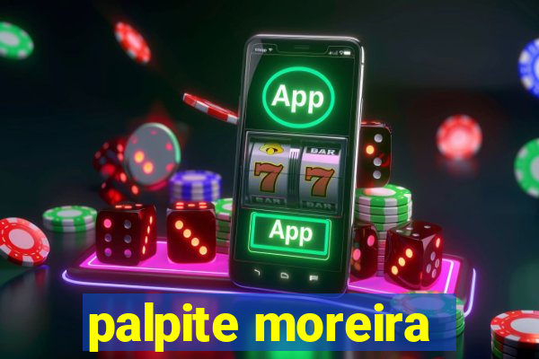 palpite moreira