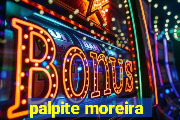 palpite moreira