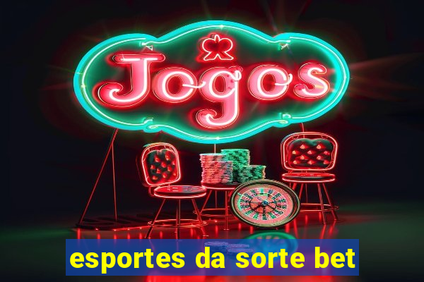 esportes da sorte bet