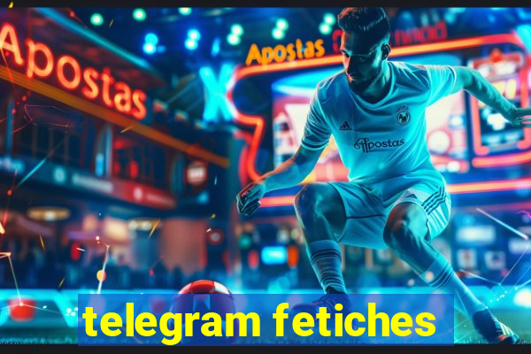 telegram fetiches