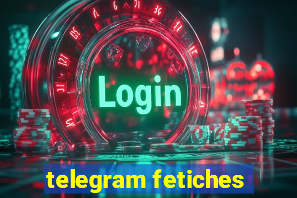 telegram fetiches