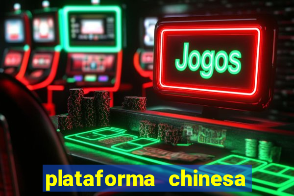 plataforma chinesa do tigrinho