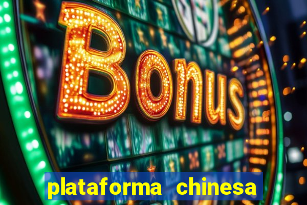 plataforma chinesa do tigrinho