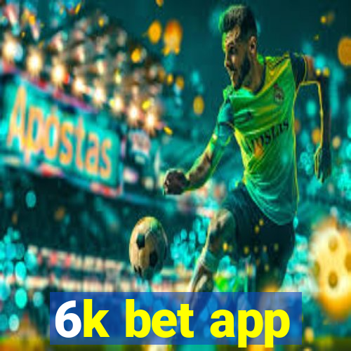 6k bet app