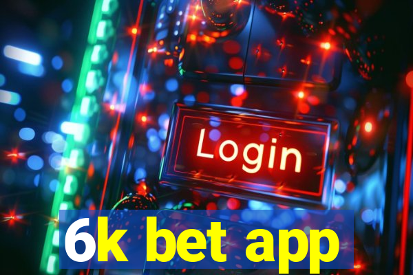 6k bet app