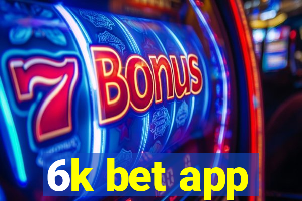 6k bet app