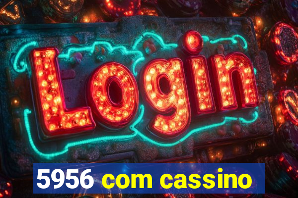 5956 com cassino