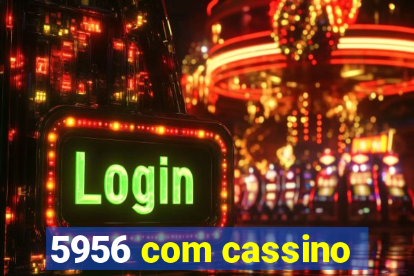 5956 com cassino