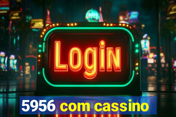 5956 com cassino