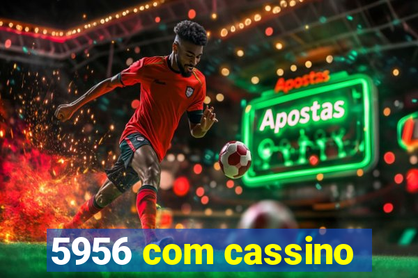 5956 com cassino