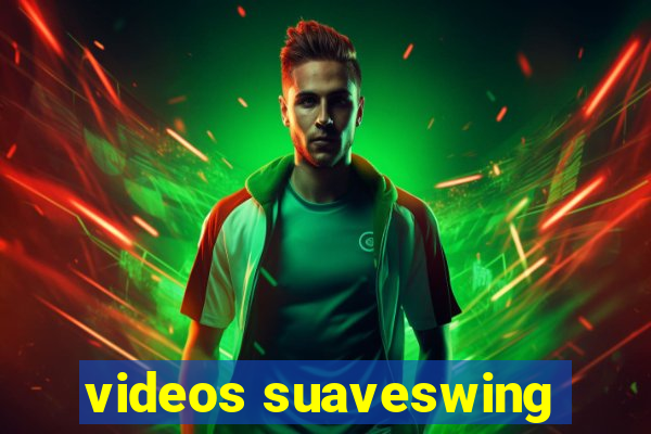 videos suaveswing