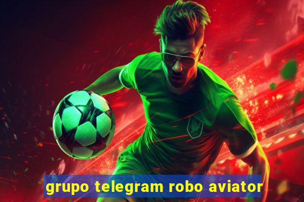 grupo telegram robo aviator