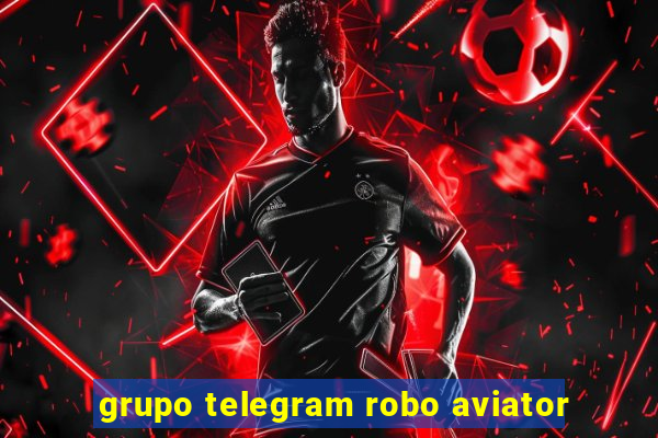 grupo telegram robo aviator