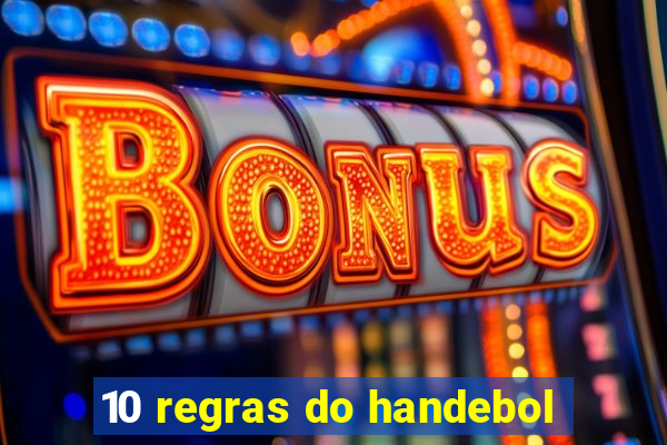 10 regras do handebol