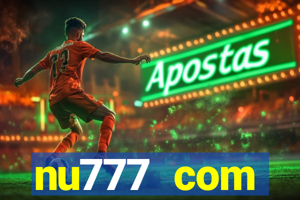 nu777 com plataforma de jogos