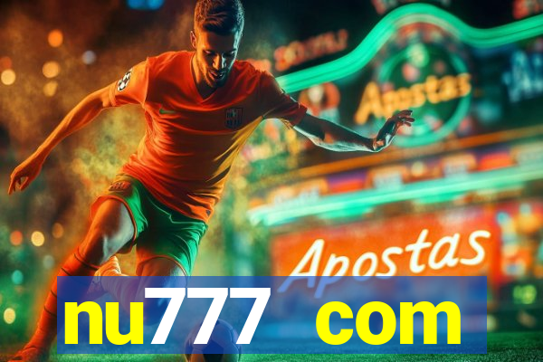 nu777 com plataforma de jogos