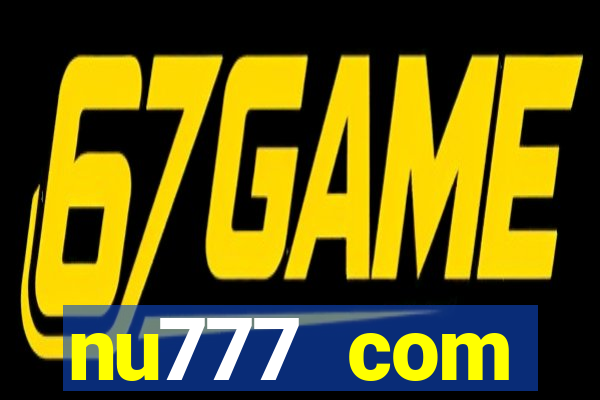 nu777 com plataforma de jogos