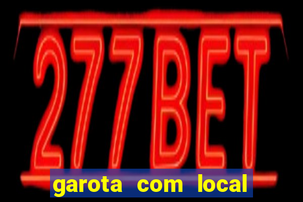 garota com local em joinville