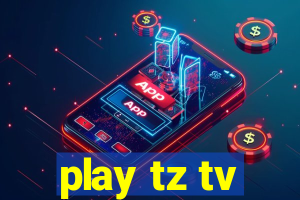 play tz tv