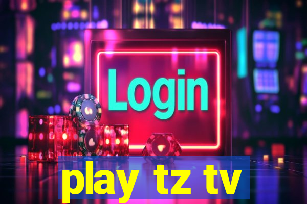 play tz tv