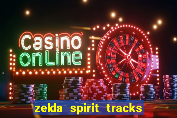 zelda spirit tracks rom pt br