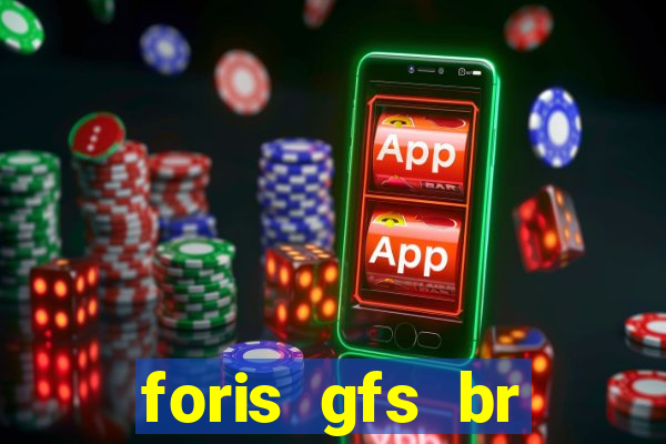 foris gfs br instituicao de pagamento ltda