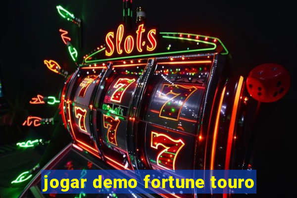 jogar demo fortune touro