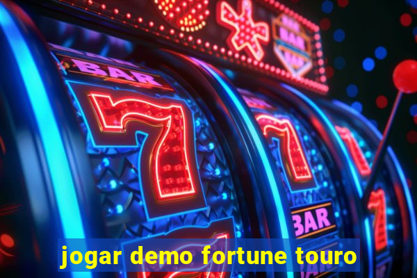 jogar demo fortune touro