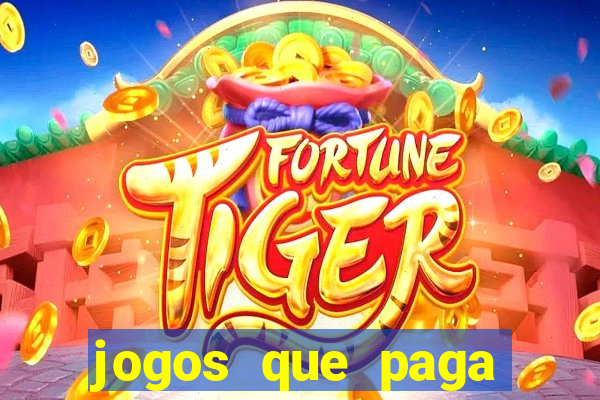 jogos que paga dinheiro de verdade no paypal