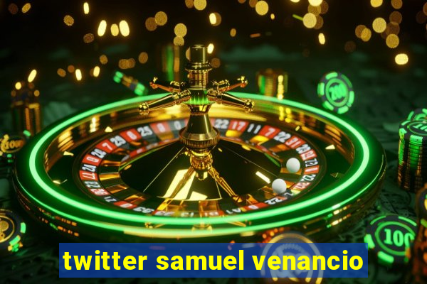 twitter samuel venancio