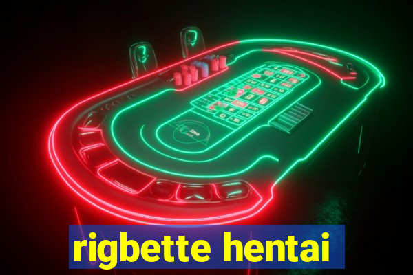 rigbette hentai