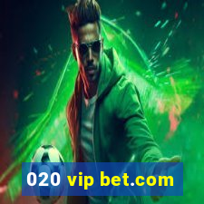 020 vip bet.com