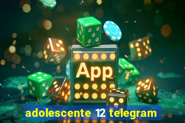 adolescente 12 telegram