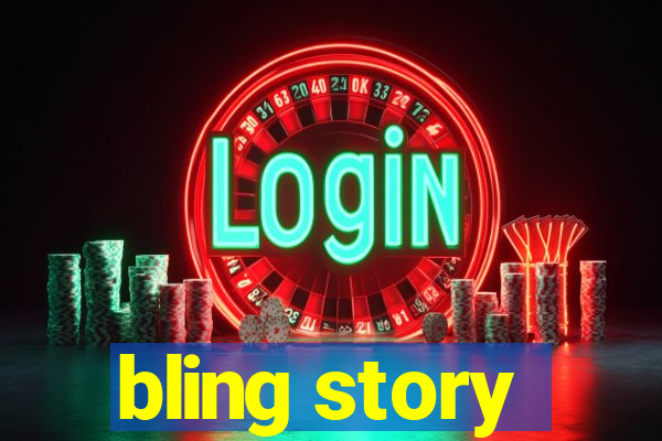 bling story