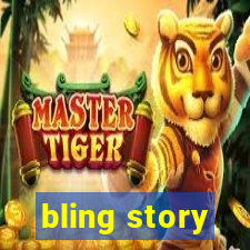 bling story