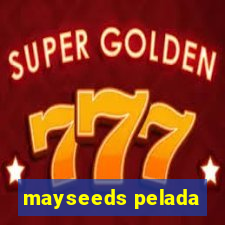 mayseeds pelada